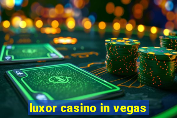 luxor casino in vegas